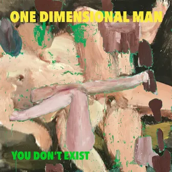 You Don't Exist by One Dimensional Man