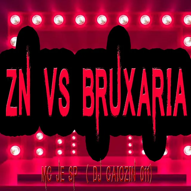 Zn Vs Bruxaria