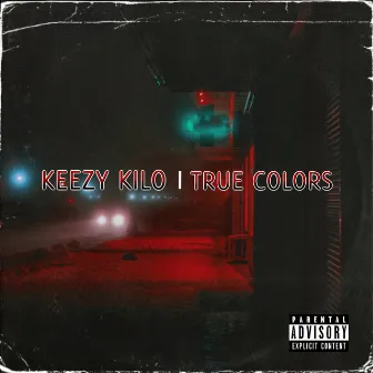 True Colors by Keezy Kilo