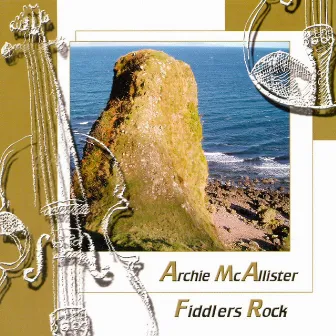 Fiddlers Rock by Archie McAllister