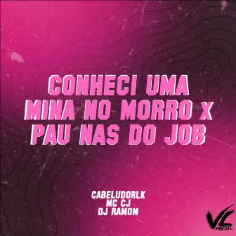 Conheci uma Mina no Morro X Pau nas do Job by CABELUDORLK