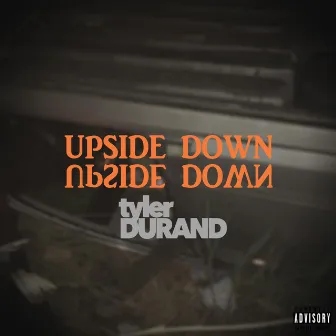 Upside Down by Tyler Durand