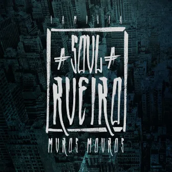 Muros Mouros by Soul Rueiro