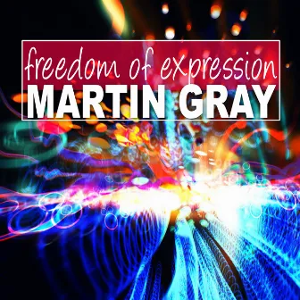 Freedom of Expression by Martin Gray