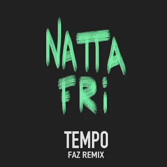 Natta Fri (Faz Remix) by Tempo