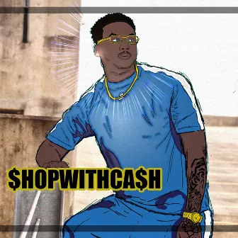 $hopwithca$h by Raheym Cash