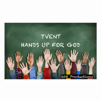 Hands UP FOR GOD by Tvent