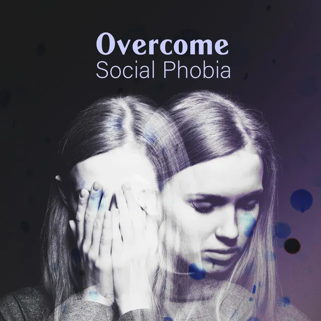 Overcome Social Phobia: Therapeutic Music for Depression and Social Anxiety