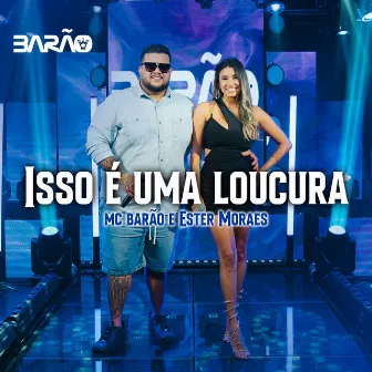 Isso É uma Loucura by MC Barão