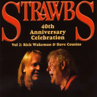 40th Anniversary Celebration - Vol 2: Rick Wakeman & Dave Cousins by Dave Cousins