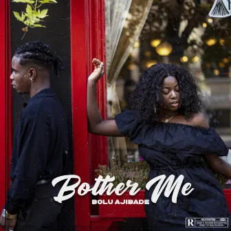 Bother Me by Bolu Ajibade