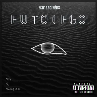 Eu To Cego by Pev