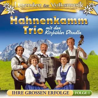 Legenden der Volksmusik - Ihre großen Erfolge - Folge 1 by Hahnenkamm Trio mit den Kitzbühler Dirndln