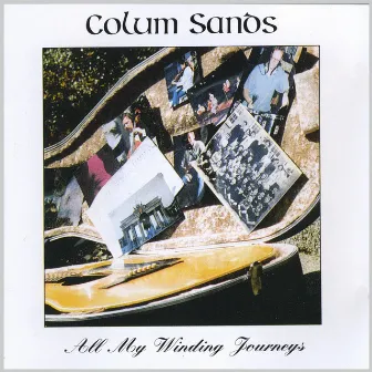 All My Winding Journeys by Colum Sands