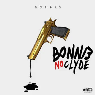 Bonni3 No Clyde by Bonni3