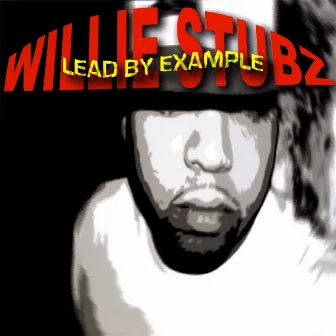 Lead By Example by Willie Stubz