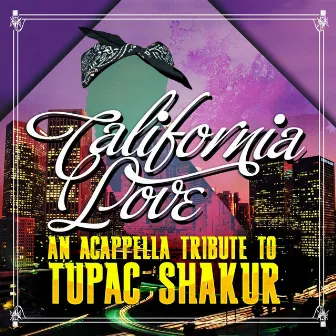 An Acappella Tribute To Tupac Shakur by California Love