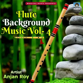 Flute Background Music Vol- 4 by Anjan Roy