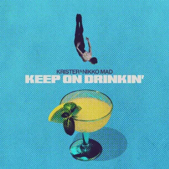 Keep on Drinkin' by Krister