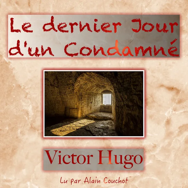 Partie 1, Le dernier Jour d'un Condamné, Victor Hugo - Livre audio