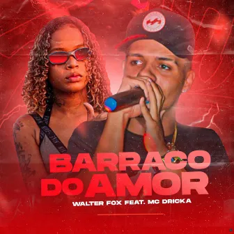 Barraco do Amor by Walter Fox