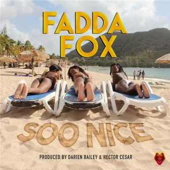 Soo Nice by Fadda Fox