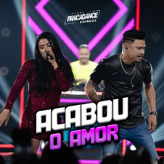 Acabou o Amor (Ao Vivo) by Banda Pancadance