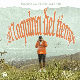 Maquina Del Tiempo by Alex Rios