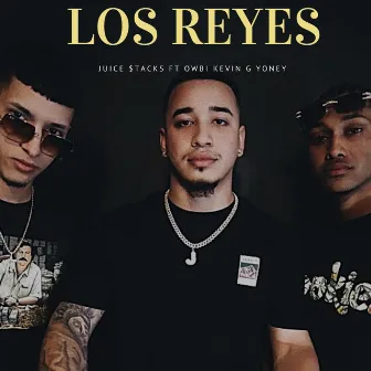 Los Reyes by Juice Stacks