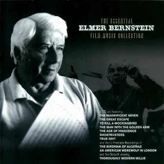 The Essential Elmer Bernstein Film Music Collection by Elmer Bernstein