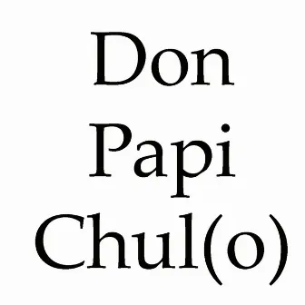 Don Papi Chul(o) by Soundz Grate