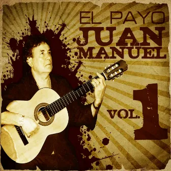 La Gran Colección de El Payo Juan Manuel Vol. 1 by El Payo Juan Manuel