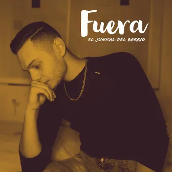 Fuera by El Junkal Del Barrio