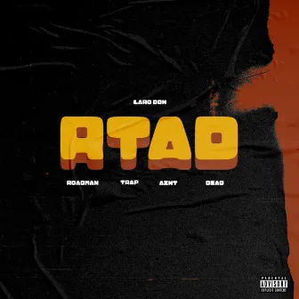 R.T.A.D by Laro Don