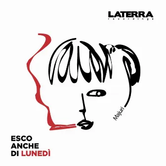 Esco anche di lunedì by Majuri