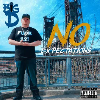 No Expectations by Big D