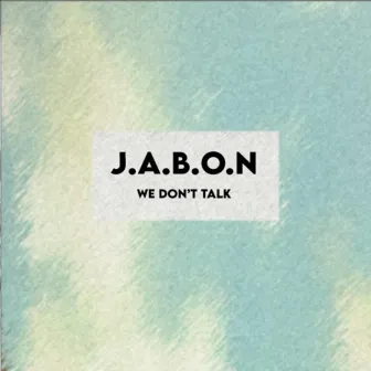 We Don't Talk by Iaks