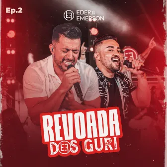 Revoada dos Guri, Ep. 2 (Ao Vivo) by Eder e Emerson