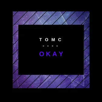 Okay by TOMc