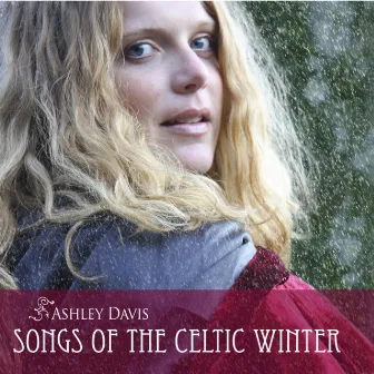 Songs of the Celtic Winter by Ashley Davis