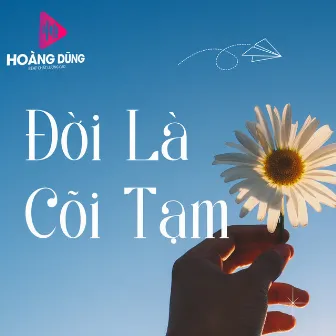 Đời Là Cõi Tạm by Hà Thanh Tâm