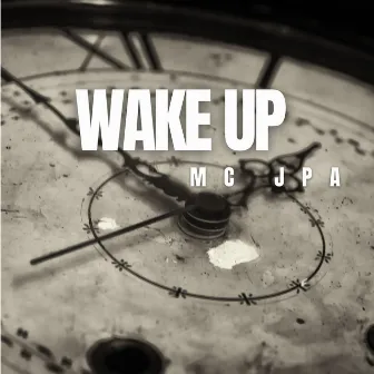 Wake Up by Mc JPA