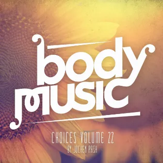 Body Music - Choices, Vol. 22 (Compiled by Jochen Pash) by Jochen Pash