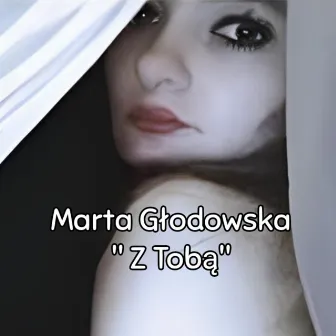 Z Tobą by Marta Głodowska