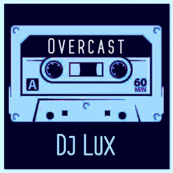 Overcast by Dj Lux