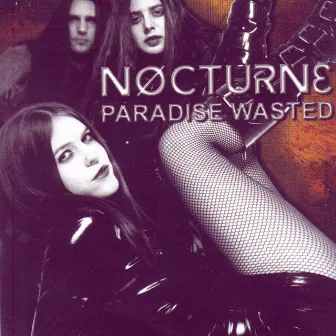 Paradise Wasted by Nocturne