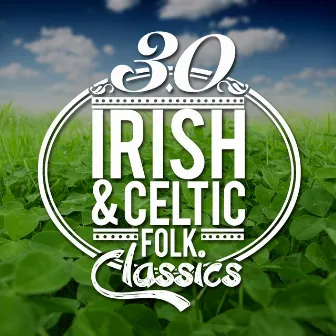 30 Irish and Celtic Folk Classics by Unknown Artist