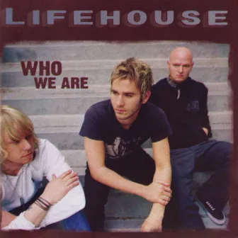 Who We Are (Expanded Edition) by Lifehouse