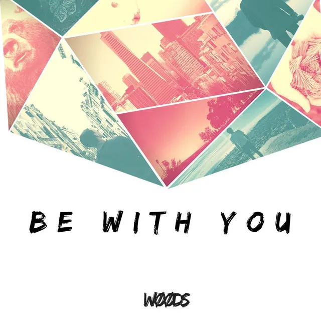 Be With You