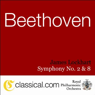 Ludwig van Beethoven, Symphony No. 2 In D, Op. 36 by James Lockhart